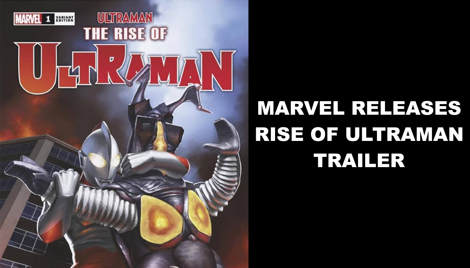 MARVEL RELEASES RISE OF ULTRAMAN TRAILER