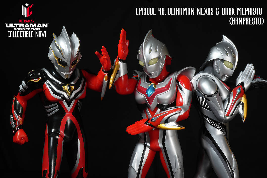 Ultraman Connection Collectible Navi Episode 48: Banpresto Ultraman Nexus Anphans and Junis and Dark Mephisto Figures