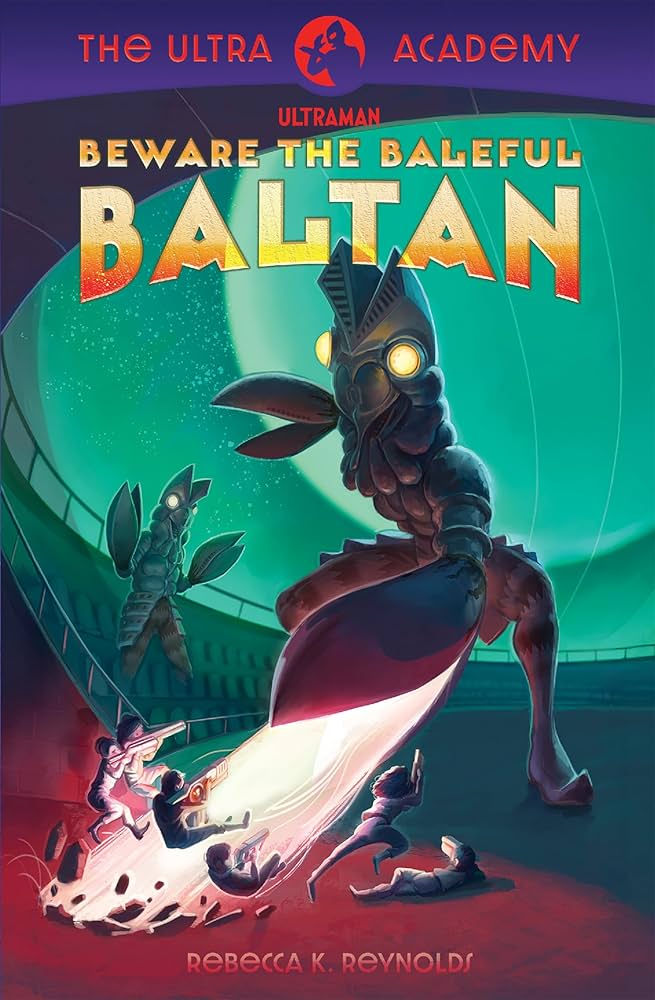 Beware The Baleful Baltan — Ultra Academy Starts Strong!